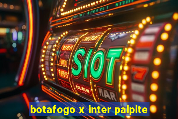 botafogo x inter palpite